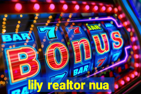 lily realtor nua